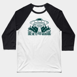 Take Me To Your Mountains Baseball T-Shirt